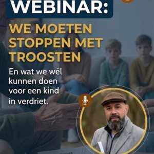 Webinar: We moeten stoppen met troosten